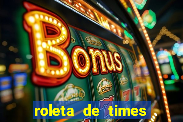 roleta de times champions league